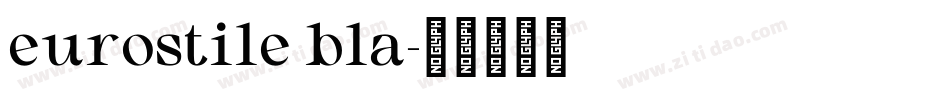 eurostile bla字体转换